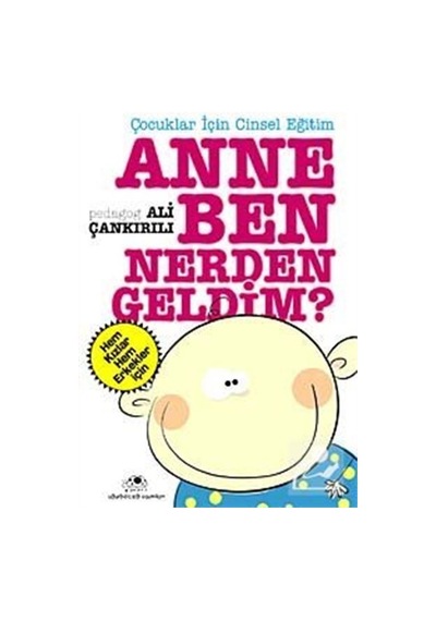 Anne Ben Nereden Geldim / Pedagog Ali Çankırılı