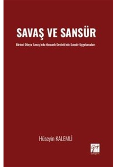 Savaş Ve Sansür Birinci Dünya Savaşı'nda Osmanlı Devleti'nde S...