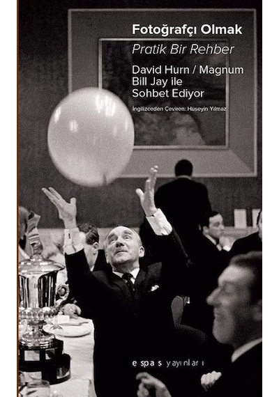 Fotoğrafçı Olmak - David Hurn -  Bill Jay - Espas Sanat Kuram Yayınları