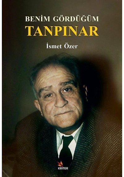 Benim Gördüğüm Tanpınar - İsmet Özer - Kriter
