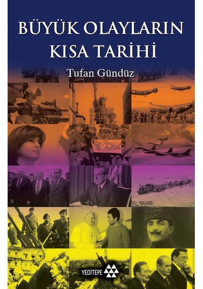 Büyük Olayların Kısa Tarihi Tufan Gündüz Yeditepe Yayinevi 9786059787154