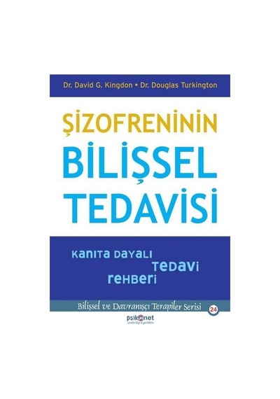 Şizofreninin Bilişsel Tedavisi - Kanıta Dayalı Tedavi Rehberi-bilişsel Davranışçı Terapiler Serisi24