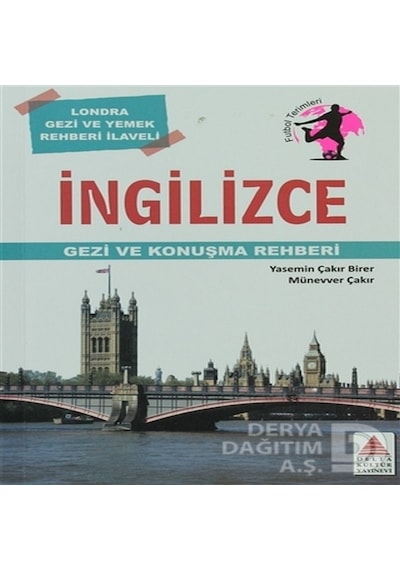 İngilizce Gezi ve Konuşma Rehberi - Yasemin Çakır Birer -  Münevver Çakır - Delta Kültür