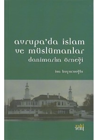 Avrupa'Da Islam Ve Müslümanlar Danimarka Örneği Isa Kuyucuoğlu