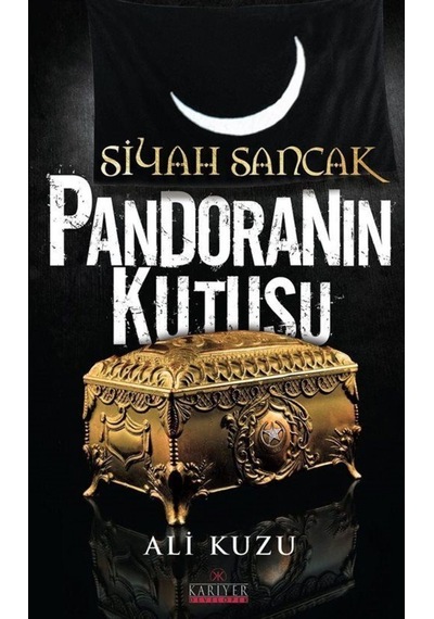 Siyah Sancak Pandoranın Kutusu - Ali Kuzu - Kariyer Yayınları