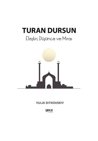 Eleştiri Düşünce ve Miras - Turan Dursun - Gece Kitaplığı
