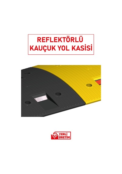 12106 Yk Kauçuk Şaseli Yol Kasisi + Kapak Kapaklı Reflektörlü Hız Kesici