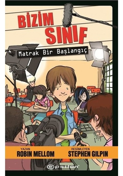 Bizim Sınıf-Matrak Bir Başlangıç - Robin Mellom - Epsilon Yayınevi