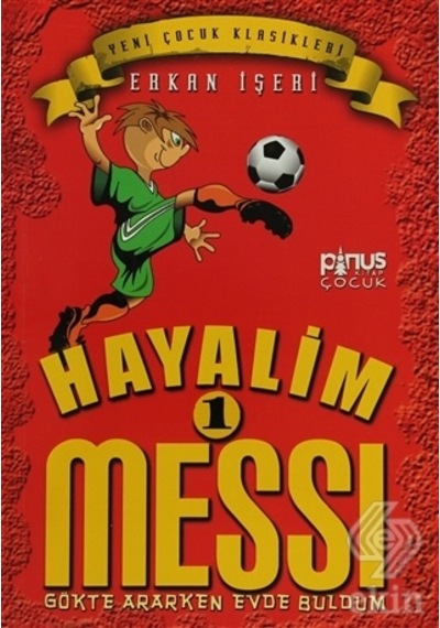 Hayalim Messi 1 Gökte Ararken Evde Buldum/Erkan Işeri