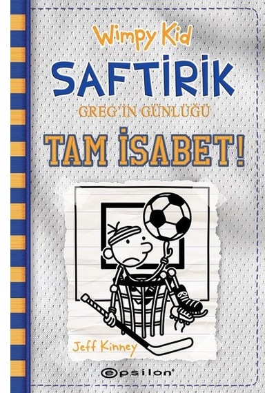 Saftirik Greg'in Günlüğü 16- Tam İsabet! - Jeff Kinney - Epsilon Yayınevi