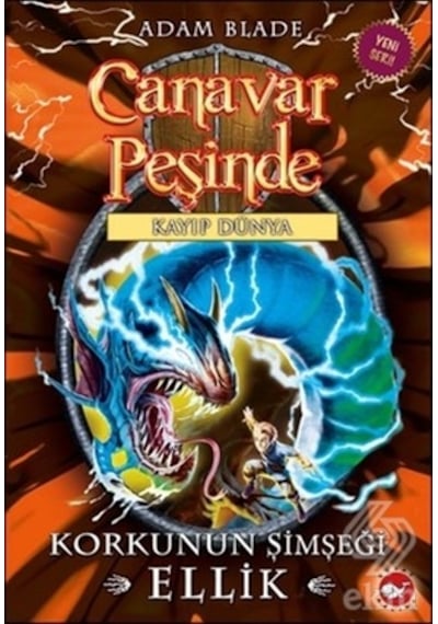 Canavar Peşinde 41 - Korkunun Şimşeği Ellik - Kayıp Dünya - Adam Blade - Beyaz Balina Yayınları