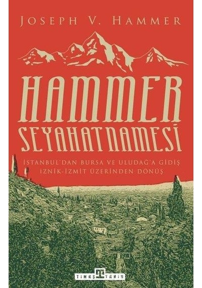 Hammer Seyahatnamesi - Joseph V.Hammer - Timaş