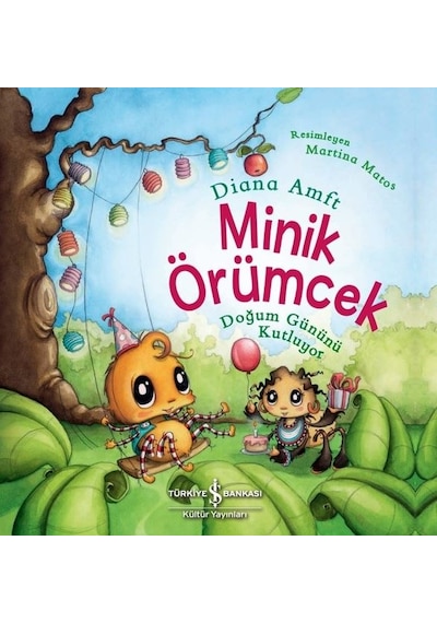 Minik Örümcek Doğum Gününü Kutluyor - Diana Amft - İş Bankası Kültür Yayınları