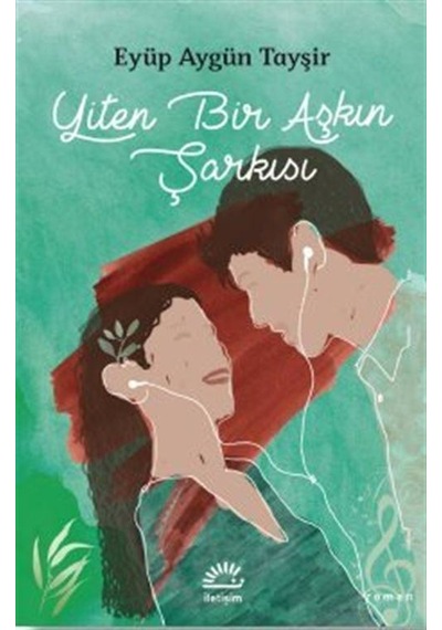 Yiten Bir Aşkın Şarkısı - Eyüp Aygün Tayşir - İletişim Yayınları