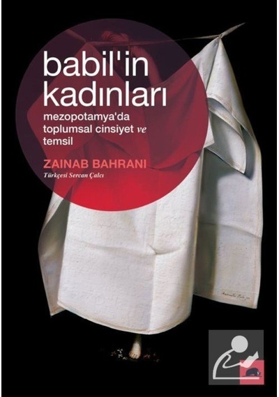 Babil'In Kadınları: Mezopotamya'Da Toplumsal Cinsiyet Ve Temsi... 9786055029821