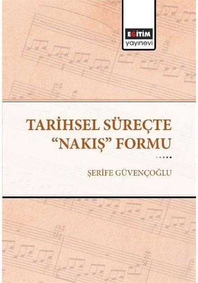 Tarihsel Süreçte "nakış" Formu / Şerife Güvençoğlu