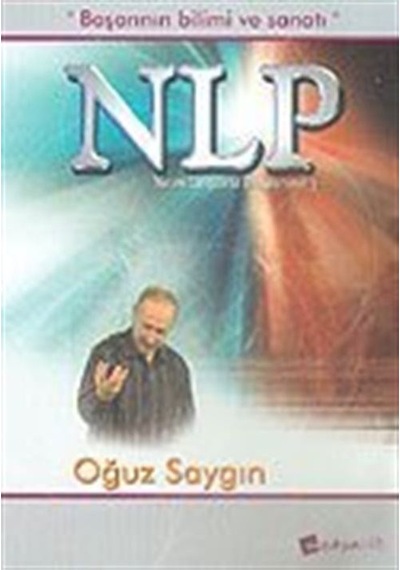 NLP İle Başarının Bilimi ve Sanatı / Oğuz Saygın
