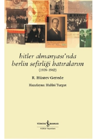 Hitler Almanyası Nda Berlin Sefirliği Hatıralarım 1939-1942