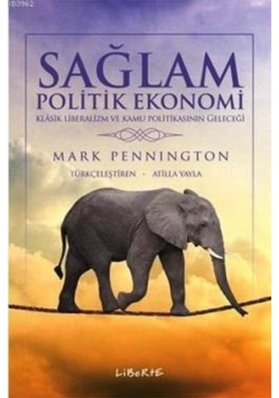 Sağlam Politik Ekonomi - Mark Pennington - Liberte