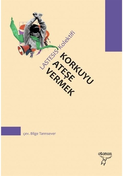 Korkuyu Ateşe Vermek - Bir Manifesto- Otonom Yayıncılık