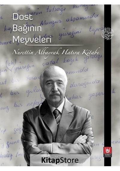Dost Bağının Meyveleri - Nurettin Albayrak Hatıra Kitabı - Abdullah Esen - Türk Edebiyatı Vakfı Yayınları