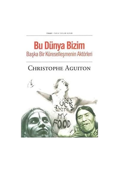 Bu Dünya Bizim- Christophe Aguiton 1.baskı