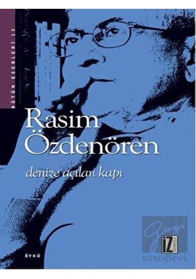 Denize Açılan Kapı - Rasim Özdenören - İz Yayıncılık