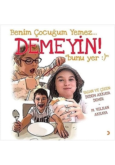Benim Çocuğum Yemez Demeyin Bunu Yer