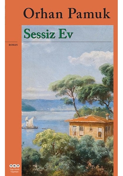 Sessiz Ev - Orhan Pamuk - Yapı Kredi Yayınları