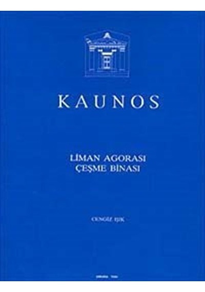 Kaunos Liman Agorası Çeşme Binası / Cengiz Işık