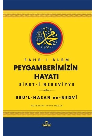 Fahr-i Alem Peygamberimizin Hayatı Siret-i Nebeviyye / Ebu'l-h...