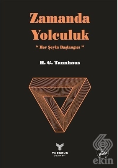 Zamanda Yolculuk: Her Şeyin Başlangıcı-Yelkovan - H. G. Tannhaus - Theseus Yayınevi