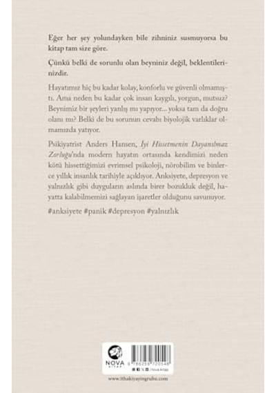 İyi Hissetmenin Dayanılmaz Zorluğu: Neden Zihnimiz Her Şey Yolundayken Bile Susmaz