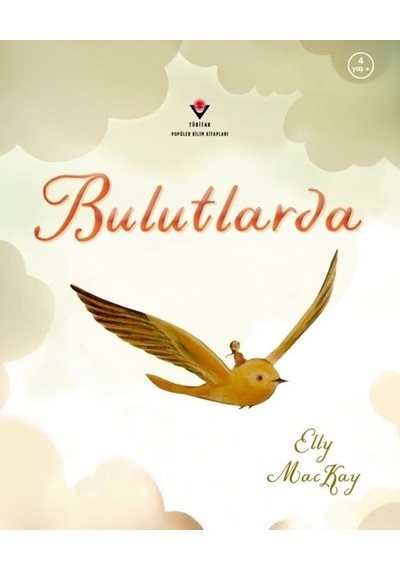 Bulutlarda 4 Yaş+ - Elly Mackay - Tübitak Yayınları