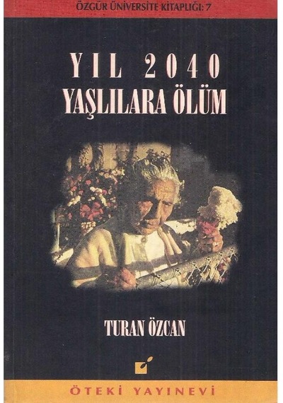 Yıl 2040 Yaşlılara Ölüm - Turan Özcan