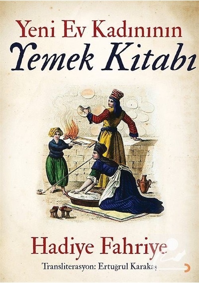 Yeni Ev Kadının Yemek Kitabı - Hadiye Fahriye - Cinius