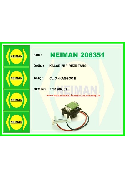 Neıman 206351 Kalorifer Rezistansı Clıo - Kangoo Iı 7701206351 -