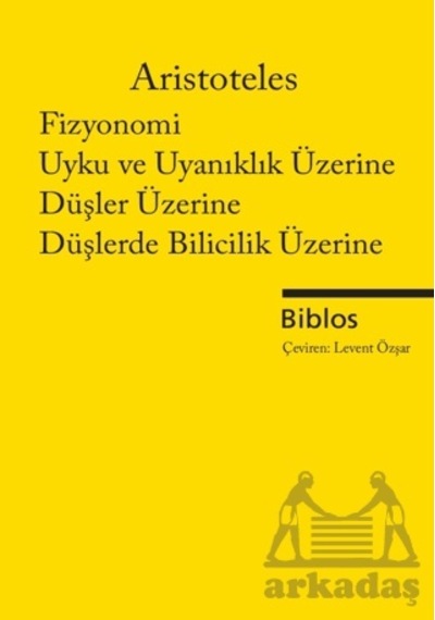 Fizyonomi, Uyku Ve Uyanıklık Üzerine, Düşler Üzerine, Düşlerde Bi