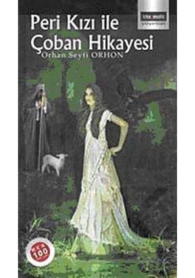 Peri Kızı ile Çoban Hikayesi - Orhan Seyfi Orhon - Eğitim Yayınevi