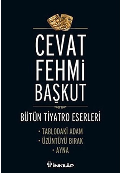 Tablodaki Adam - Üzüntüyü Bırak - Ayna - Cevat Fehmi Başkut - İnkılap Kitabevi