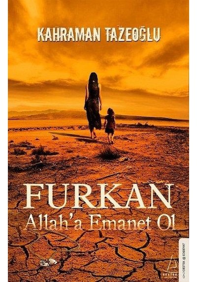 Furkan Allah'a Emanet Ol - Kahraman Tazeoğlu - Destek Yayınları