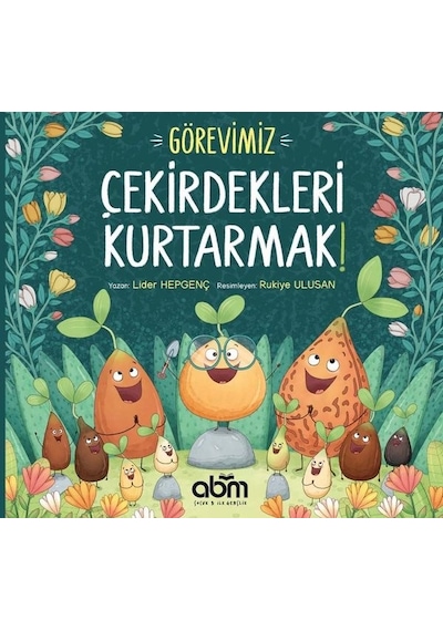 Görevimiz Çekirdekleri Kurtarmak - Lider Hepgenç - Abm Yayınevi