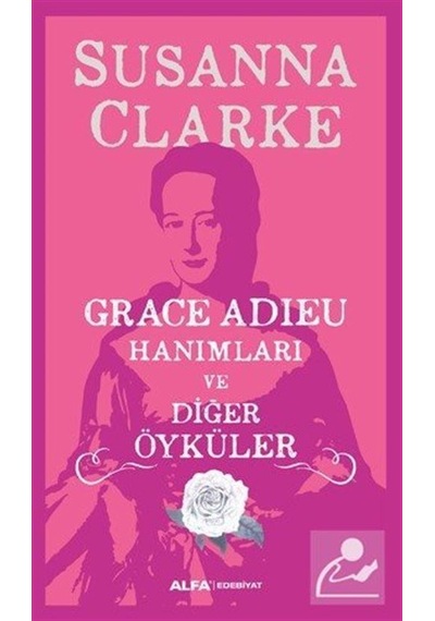 Grace Adieu Hanımları ve Diğer Öyküler - Susanna Clarke - Alfa Yayıncılık
