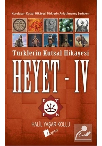 Heyet 4 / Türklerin Kutsal Hikayesi / Halil Yaşar Kollu 9786057948298