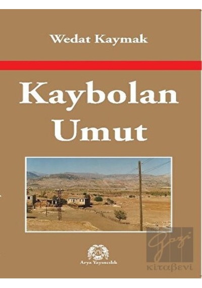 Kaybolan Umut - Wedat Kaymak - Arya Yayıncılık