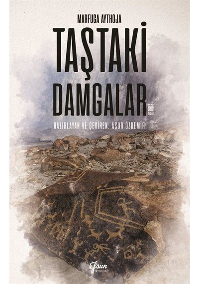 Taştaki Damgalar - Şiirler - Marfuga Aythoja - Efsun Yayıncılık