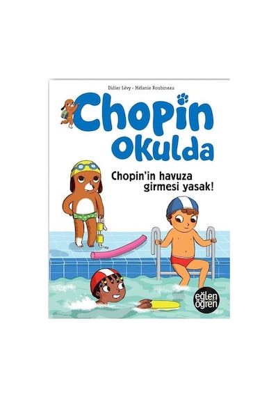 Chopin'in Havuza Girmesi Yasak! Chopin Okulda - Didier Levy - Dstil Tasarım
