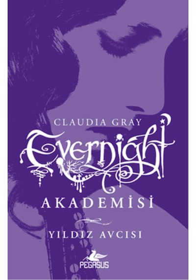 Evernight Akademisi 2 - Yıldız Avcısı - Claudia Gray - Pegasus