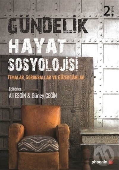 Gündelik Hayat Sosyolojisi Temalar. Sorunsallar Ve Güzergahlar