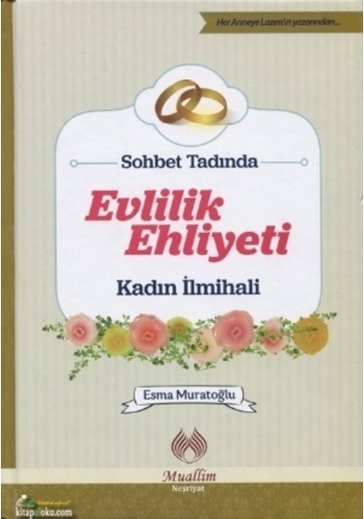 Evlilik Ehliyeti Kadın Ilmihali Sohbet Tadında Esma Muratoğlu